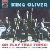 King Oliver With Louis Armstrong - Oh Play That Thing (CD)