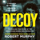 Decoy: The gripping true crime story of one of Britain’s most shocking and secretive historical undercover police operations