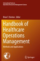 International Series in Operations Research & Management Science- Handbook of Healthcare Operations Management