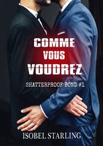 Shatterproof Bond - Édition française 1 - Comme Vous Voudrez