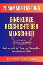 The Francis Book Series 1 - Zusammenfassung von Eine Kurze Geschichte der Menschheit Buch Von Yuval Noah Harari