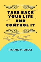 Take back your life and control it.