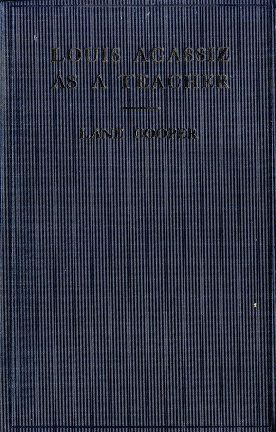 Louis Agassiz As a Teacher - cover