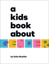 A Kids Book - A Kids Book About Gender