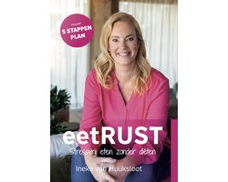 eetRUST - Boek - Doorbreek emotie-eten, overeten & eetbuien - Ontdek een nieuwe manier van kijken naar eten, diëten en zelfzorg; zonder strenge regels of constante strijd tegen verleidingen.
