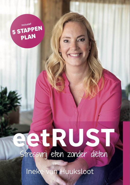 eetRUST - Boek - Doorbreek emotie-eten, overeten & eetbuien - Ontdek een nieuwe manier van kijken naar eten, diëten en zelfzorg; zonder strenge regels of constante strijd tegen verleidingen.