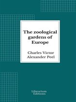 The zoological gardens of Europe