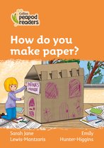 Collins Peapod Readers - Level 4 - How do you make paper?
