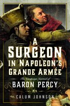 A Surgeon in Napoleon’s Grande Armée