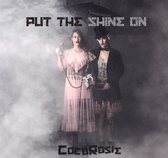 Cocorosie: Put The Shine On [CD]