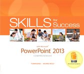 Skills for Success, Office 2013- Skills for Success with PowerPoint 2013 Comprehensive