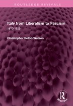 Routledge Revivals- Italy from Liberalism to Fascism