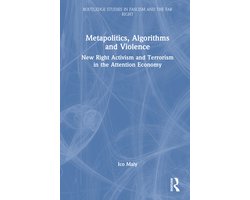 Routledge Studies in Fascism and the Far Right- Metapolitics, Algorithms and Violence