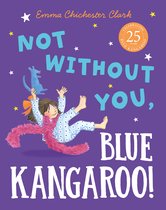 Blue Kangaroo- Not Without You, Blue Kangaroo