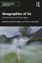 Routledge Studies in Theatre, Ecology, and Performance- Geographies of Us