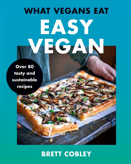 What Vegans Eat – Easy Vegan! - cover