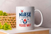 Mok Nurse in Progress Please Wait - Nurse - Verpleegkundige - I Love My Job - Gift - Cadeau - Cute - Dokter - Doctor - I Love The Nurse Life