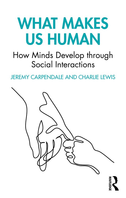What Makes Us Human: How Minds Develop through Social Intera ... - cover