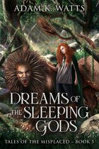 Tales of the Misplaced 5 - Dreams of the Sleeping Gods