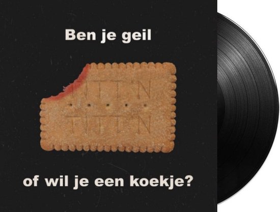 Titt'n - Ben Je Geil Of Wil Je Een Koekje? / Ruunerwold - Vinyl Single