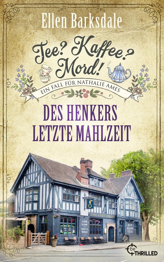 Nathalie Ames ermittelt 28 - Tee? Kaffee? Mord! Des Henkers letzte Mahlzeit