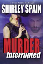 A Killer Among Us 3 - Murder Interrupted (A Killer Among Us Thriller, Book 3)