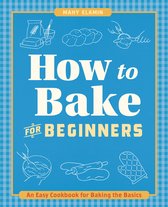 How to Cook - How to Bake for Beginners