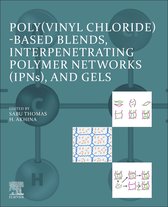 Poly(vinyl chloride)-Based Blends, IPNs, and Gels