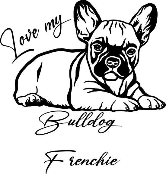 Auto - raam sticker I love my bulldog - Quote - Frenchie - Geschenk - Franse