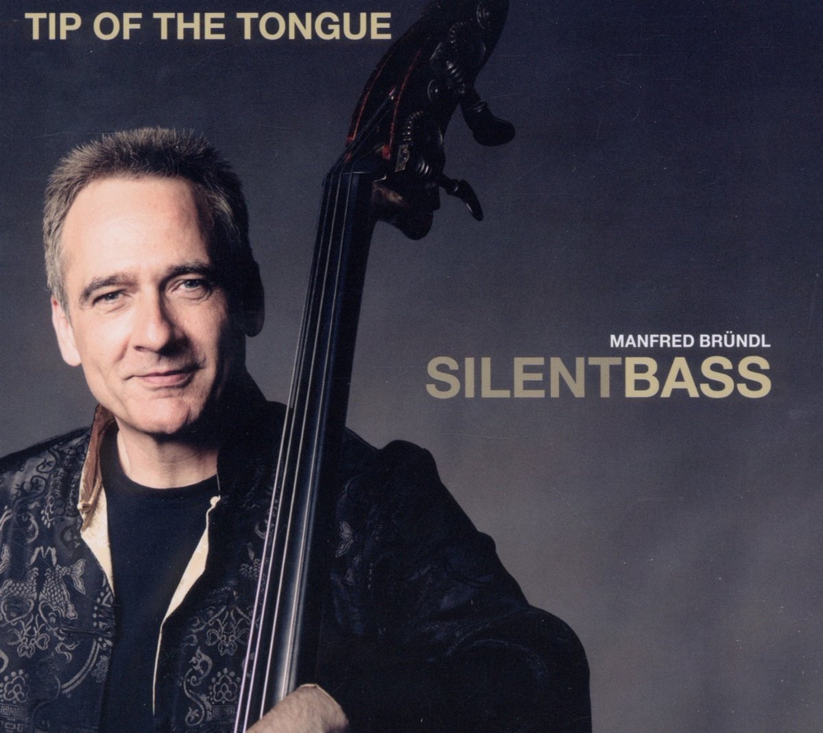 Manfred Bründl's Silent Bass - Tip Of The Tongue (CD)