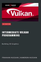 Vulcan Fundamentals - Intermediate Vulkan Programming: Building 3D Graphics