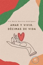 Amar y vivir. Décimas de vida