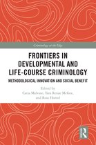 Criminology at the Edge- Frontiers in Developmental and Life-Course Criminology