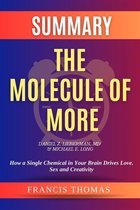 The Francis Book Series 1 - Summary of The Molecule of More by Daniel Z. Lieberman,MD & Michael E. Long:How a Single Chemical in Your Brain Drives Love. Sex, and Creativity-And Will Determine the Fate of the Human Race