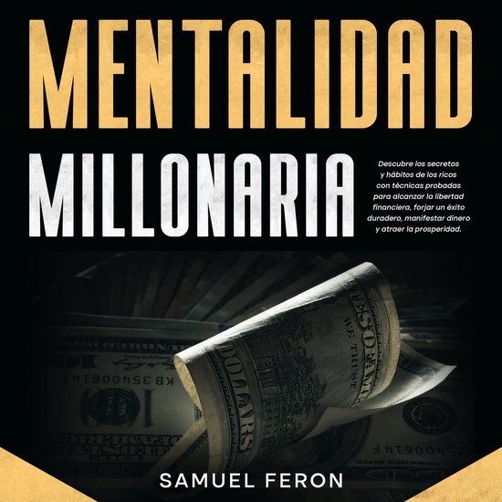 Mentalidad Millonaria: Descubre los secretos y hábitos de l ... - cover