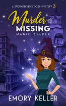The Story Keeper's Cozy Paranormal Mysteries 3 - Murder and the Missing Magic Keeper