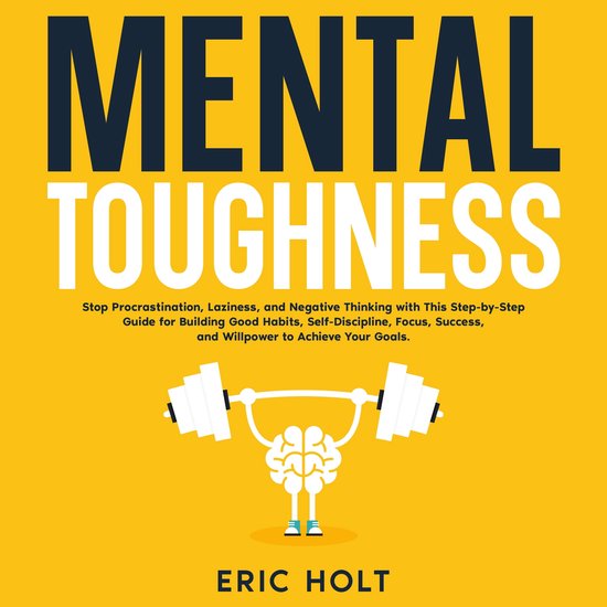 Mental Toughness: Stop Procrastination, Laziness, and Negati ... - cover