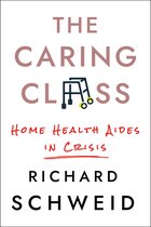 The Culture and Politics of Health Care Work-The Caring Class