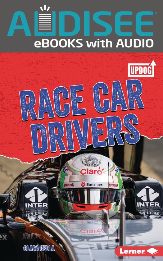Dangerous Jobs (UpDog Books ™) Race Car Drivers (ebook), Clara Cella