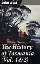 The History of Tasmania (Vol. 1&2)
