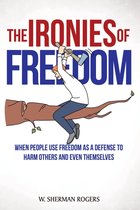 The Ironies of Freedom