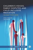 Law, Society, Policy- Children’s Voices, Family Disputes and Child-Inclusive Mediation