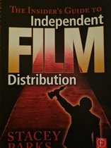 Insider'S Guide To Independent Film Distribution