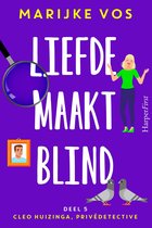 Cleo Huizinga, privédetective 5 - Liefde maakt blind