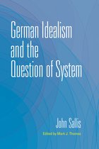The Collected Writings of John Sallis- German Idealism and the Question of System