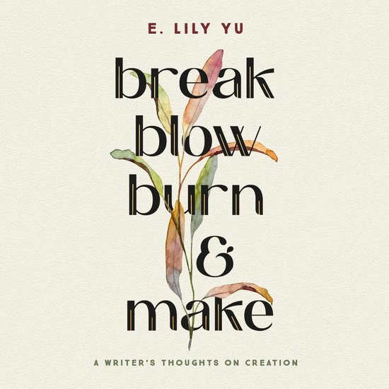 Break, Blow, Burn, and Make - cover