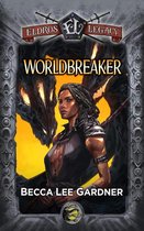 Worldbreaker: An Eldros Legacy Novel