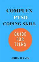 Complex PTSD Coping Skill Guide for Teens