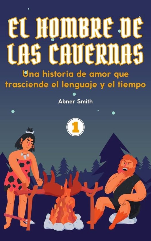 El Hombre De Las Cavernas 1 Una Historia De Amor Que Trasciende El Lenguaje Y El Bol