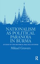 Nationalism as Political Paranoia in Burma